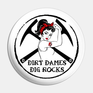 Dirt Dames Dig Rocks - Women's Rockhound designs - fossils, paleontology, geology, Pin