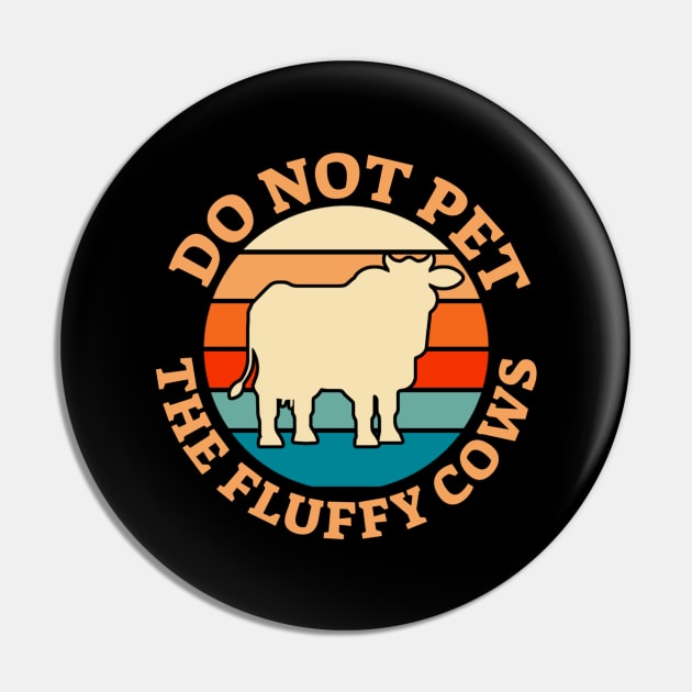 Do Not Pet The Fluffy Cows Retro Bison Pin by NysdenKati