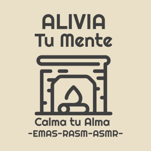 Alivia la mente, Calma tu alma. T-Shirt