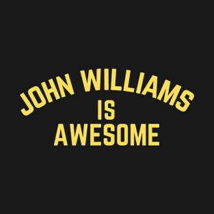 John Williams is Awesome T-Shirt