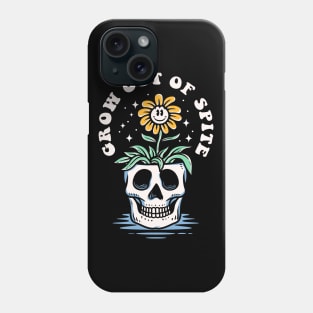 Grow out of spite Phone Case