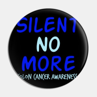 Silent No More Colon Cancer Symptoms Awareness Ribbon Pin