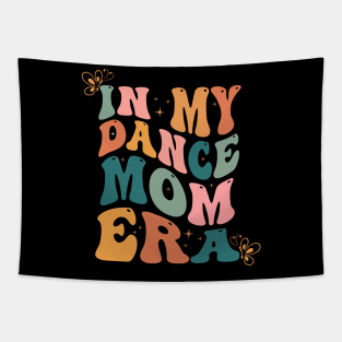 In my dance Mom Era Dance lover mother's day Tapestry