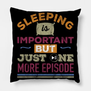 Funny Binge Watching Sleep is important Pillow