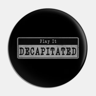 Decapitated // Vintage Fanart Pin