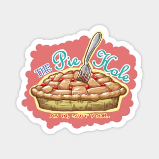 The Pie Hole Magnet