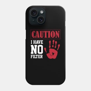 funny sarcastic i have no filter caution sign Own Humor Phone Case