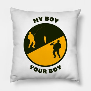 My Boy Your Boy Pillow