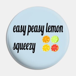 easy peasy lemon squeezy Pin