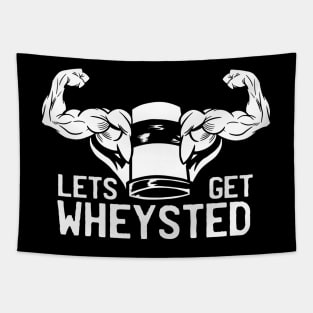 Let's Get WHEYsted, Funny Protein Saying Tapestry