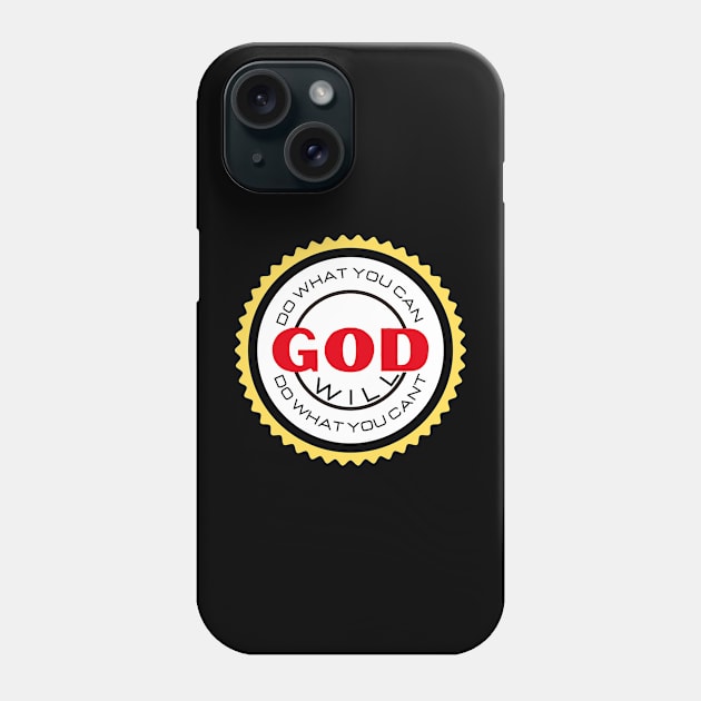 DO WHAT YOU CAN GOD WILL DO WHAT YOU CAN’T Phone Case by TOP DESIGN ⭐⭐⭐⭐⭐