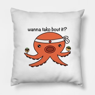 Wanna Tako Bout It? Pillow