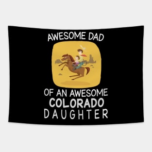 Daddy & Daughter Riding Horse Together Happy Father Day Awesome Dad Of An Awesome Colorado Daughter Tapestry