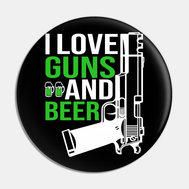 Funny Gun, I Love Guns And Beer, Gun Lover Pin by Jakavonis