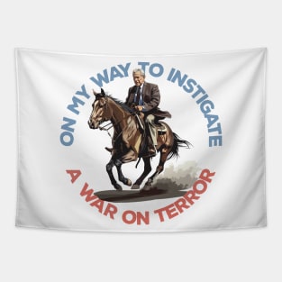 On My Way To Instigate A War On Terror Tapestry