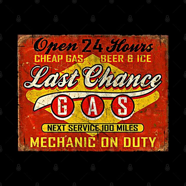 Last Chance Gas Sign Worn by Alema Art