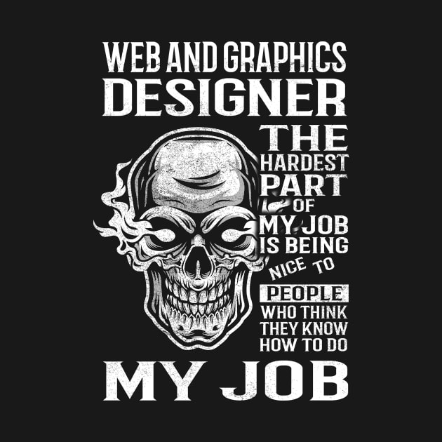 Web And Graphics Designer T Shirt - The Hardest Part Gift Item Tee by candicekeely6155