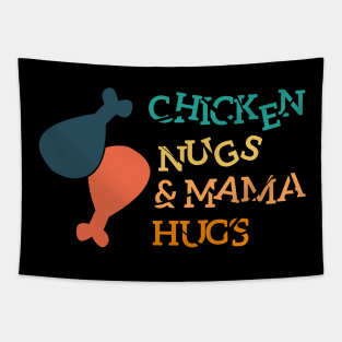 Chicken Nugs And Mama Hugs Tapestry