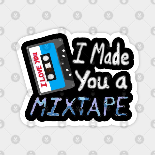 I Made You A Mixtape – I Love You. Cassette Mix Tape with Red, Blue and Black Lettering (Black Background) Magnet by Art By LM Designs 