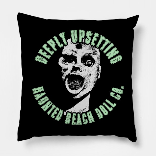 Haunted Beach Doll Company (Deeply Upsetting) Pillow by Geeks Under the Influence 