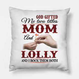 Vintage God Gifted Me Two Titles Mom And Lolly Wildflower Hands Flower Happy Mothers Day Pillow