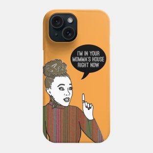 Your Momma's House Phone Case