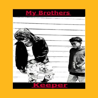 MY BROTHERS KEEPER T-Shirt