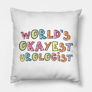 World's Okayest Urologist Gift Idea Pillow