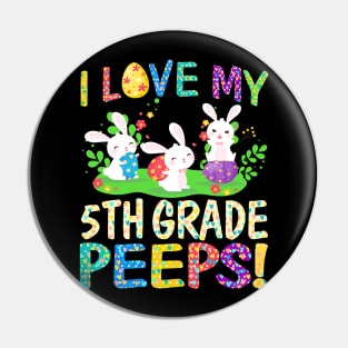 I Love My 5th Grade Peeps Bunnies Easter Day Teacher Gifts Pin