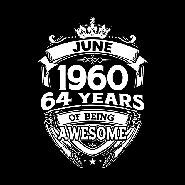 June 1960 64 Years Of Being Awesome 64th Birthday by D'porter