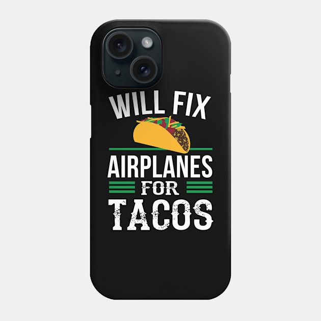 Funny Aircraft Mechanic Fixing Airplanes Tacos Phone Case by Dr_Squirrel