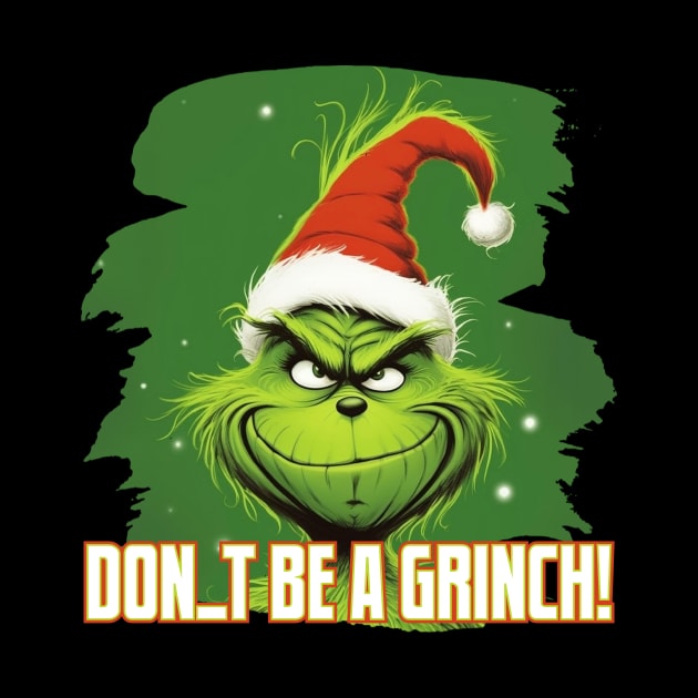 Don't Be A Grinch by Pixy Official