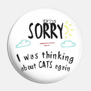 Sorry, I was thinking about cats again Pin