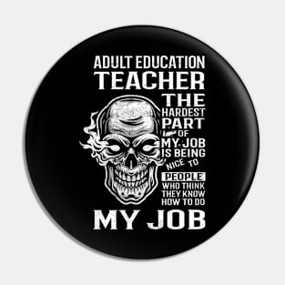 Adult Education Teacher T Shirt - The Hardest Part Gift Item Tee Pin