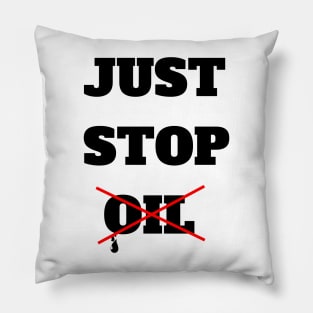 Just Stop Oil Save the Earth Just Stop Oil Pillow