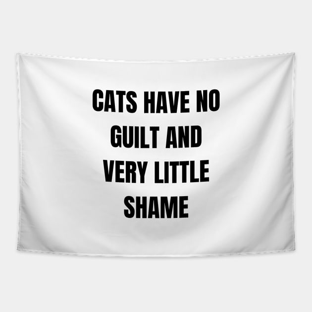 Cats have no guilt and very little shame Tapestry by CosmicCat