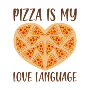 Pizza Is My Love Language T-Shirt