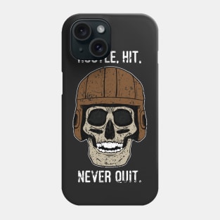 Hustle, Hit and Never Quit Phone Case