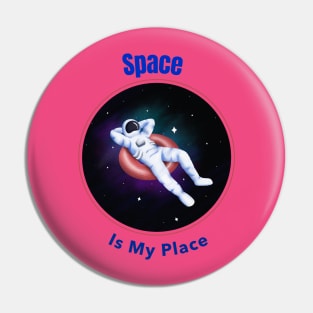 Do You Love Outer Space?  Space is My Place Pin