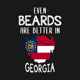 Beard Grooming -Even Beards are Better In Georgia T-Shirt