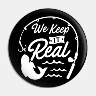 We Keep It Real Pin