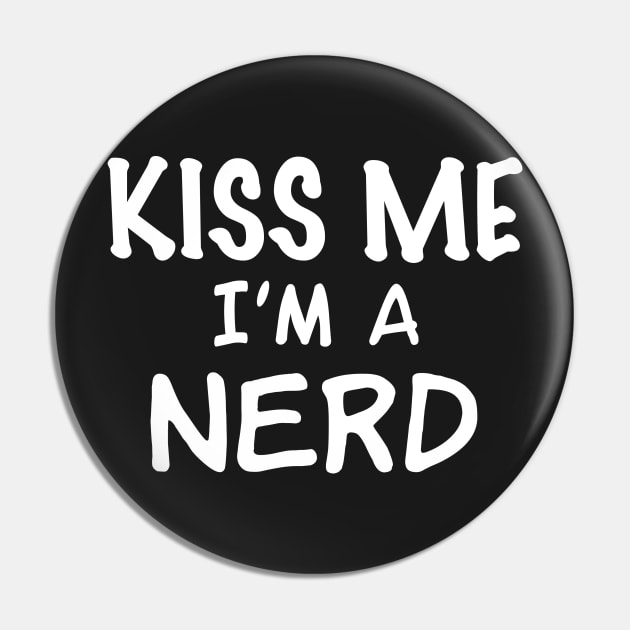 Kiss Me I'm a Nerd Pin by Elvdant