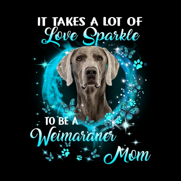 It Takes A Lot Of Love Sparkle To Be A Weimaraner Mom by Red and Black Floral