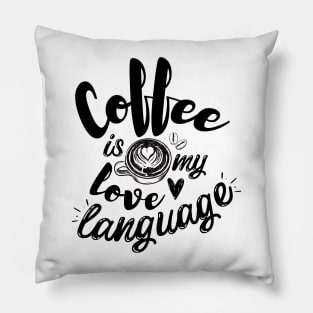 Coffee is my love language Pillow