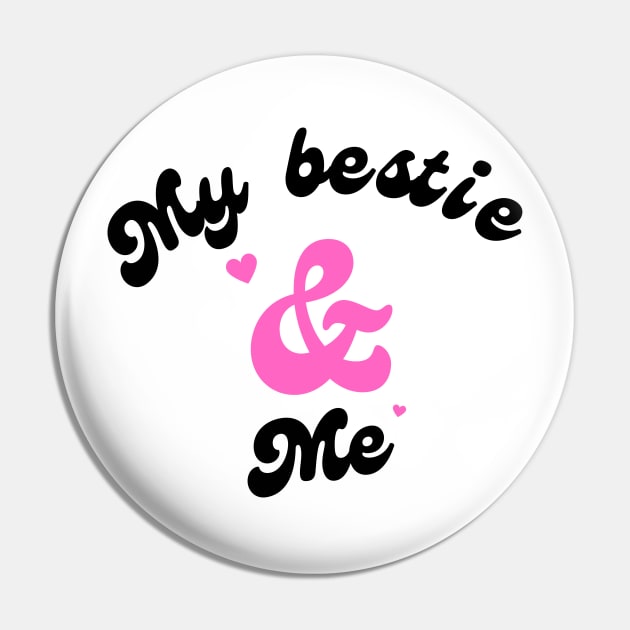 My bestie and me Pin by Beyond TShirt