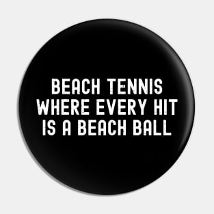 Beach Tennis Where Every Hit is a Beach Ball Pin