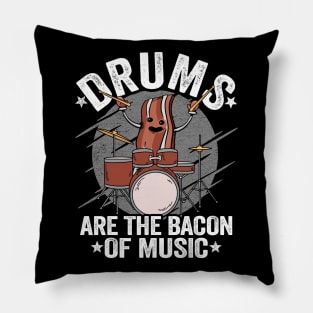 Drums Are The Bacon Of Music Drummer Bacon Gift Funny Pillow