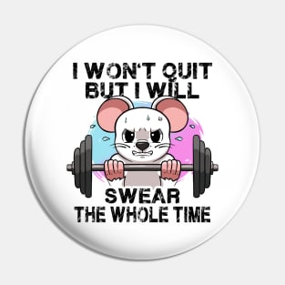 I Won't Quit But I'll Swear The Whole Time Gym Rat Gym Bro Pin