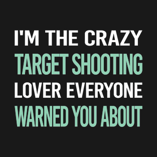 Crazy Lover Target Shooting T-Shirt