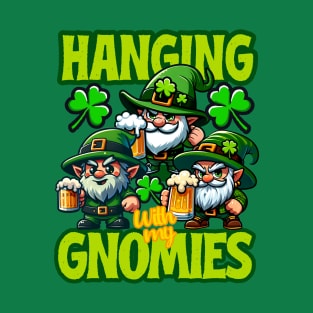 Hanging with my Gnomies T-Shirt